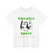 Load image into Gallery viewer, AGL Foundation Theatre is My Sport T Shirt