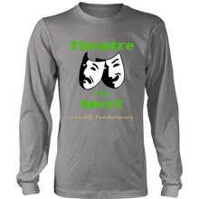 Load image into Gallery viewer, AGL Foundation Theatre is my Sport Long Sleeve T Shirt