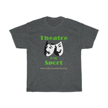 Load image into Gallery viewer, AGL Foundation Theatre is My Sport T Shirt