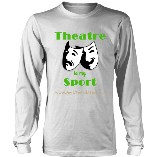 AGL Foundation Theatre is my Sport Long Sleeve T Shirt
