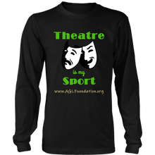 Load image into Gallery viewer, AGL Foundation Theatre is my Sport Long Sleeve T Shirt